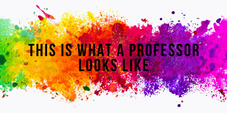 THIS IS WHAT A professor LOOKS LIKE3